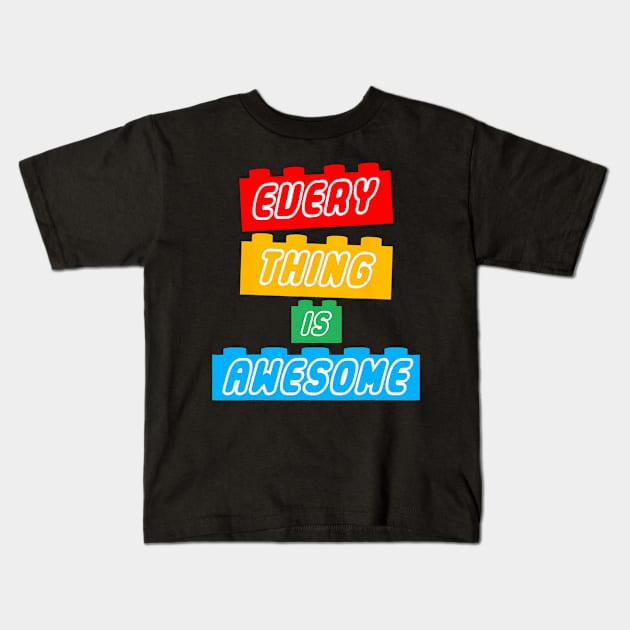 Everything s Awesome For The Eternal Optimist Kids T-Shirt by deptrai0023